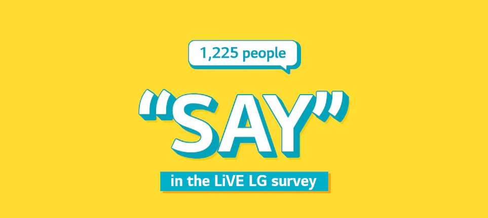 타이포 그래피 이미지(1,225 people “SAY” in the LiVE LG survey)