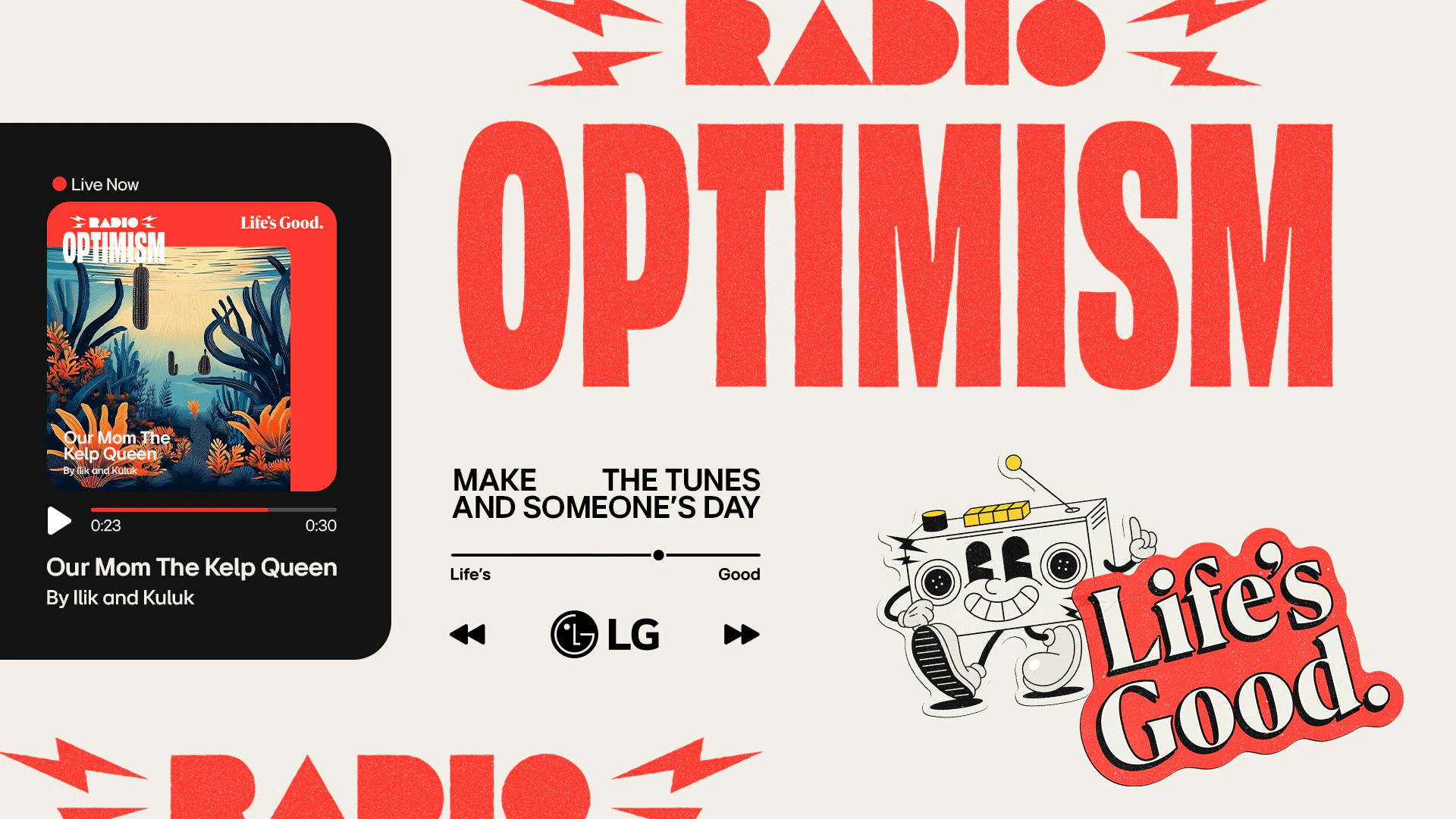밝은 배경에 'Radio Optimism'이라는 붉은 글씨가 크게 배치돼 있고, 좌측에는 'Our Mom The Kelp Queen' 음악 재생 화면, 우측에는 만화 스타일의 스마일 라디오 캐릭터와 'Life's Good' 로고가 있다. 하단에는 'Make the Tunes and Someone's Day'라는 문구가 보인다.